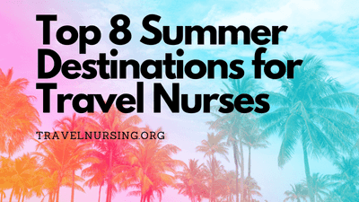 8 Best Places For Travel Nursing In The Summer