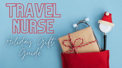Travel Nurse Gift Guide 2022